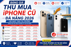 Bảng Giá Thu Mua iPhone Cũ Đà Nẵng 2026 – Cập Nhật Theo Thị Trường
