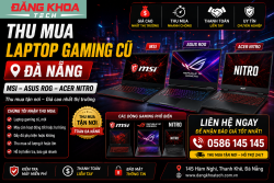 Thu mua laptop gaming cũ Đà Nẵng – MSI, Asus ROG, Acer Nitro