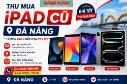 Thu mua iPad cũ Thanh Khê – Giao dịch nhanh tại 145 Hàm Nghi