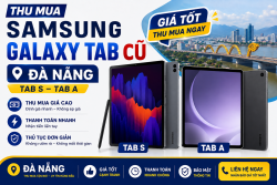 Thu mua Samsung Galaxy Tab cũ Đà Nẵng – Tab S, Tab A | Đăng Khoa Tech