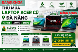 Thu mua laptop Acer cũ Đà Nẵng – Aspire, Nitro, Swift