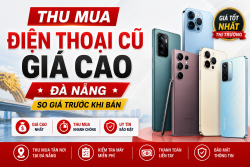 Thu mua điện thoại cũ giá cao Đà Nẵng – So giá trước khi bán