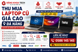 Thu mua laptop cũ giá cao Đà Nẵng – Cam kết giá nhỉnh hơn thị trường