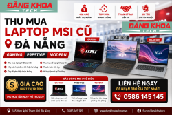 Thu mua laptop MSI cũ Đà Nẵng – Gaming, Prestige, Modern