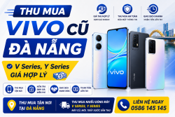 Thu mua Vivo cũ Đà Nẵng – V Series, Y Series giá hợp lý